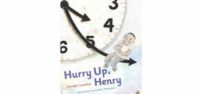 Book Review: Hurry Up, Henry! by Jennifer Lanthier