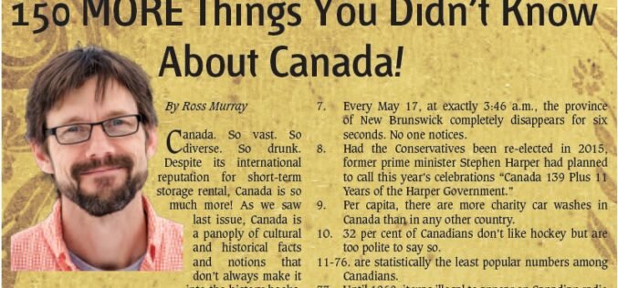 Ross Murray: 150 MORE Things You Didn’t Know About Canada!