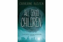 Book Review: All Good Children ISBN 9781459813878