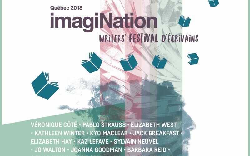 Quebec City celebrates CanLit during the 2018 ImagiNation Writers’ Festival