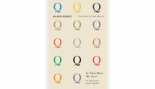 Book Review: Is This Who We Are? Fourteen Questions about Québec – ISBN 9781553804673