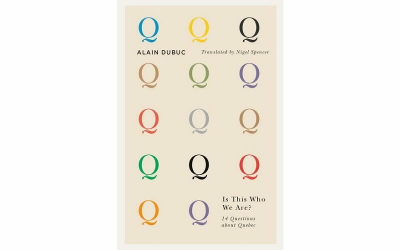 Book Review: Is This Who We Are? Fourteen Questions about Québec – ISBN 9781553804673
